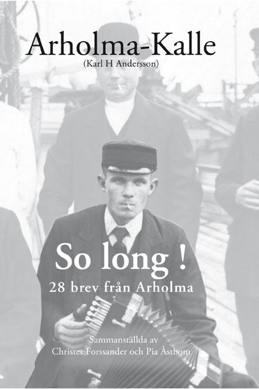Forssander, Christer ; Åstbom, Pia [red.] : So Long! 28 brev från Arholma