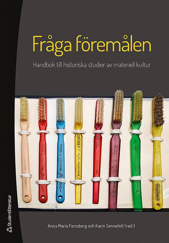Forssberg, Anna Maria ; Sennefelt, Karin [red.] : Fråga föremålen