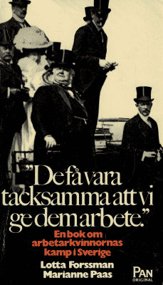Forssman, Lotta ; Paas, Marianne : 'De få vara tacksamma att vi ge dem arbete'