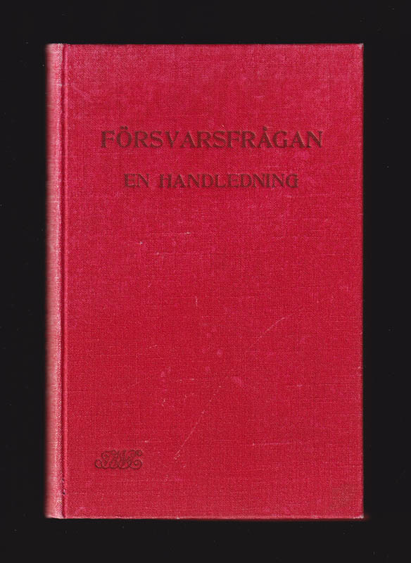 Försvarsfrågan. En handledning. Utgiven av Svensk tidskrifts redaktion
