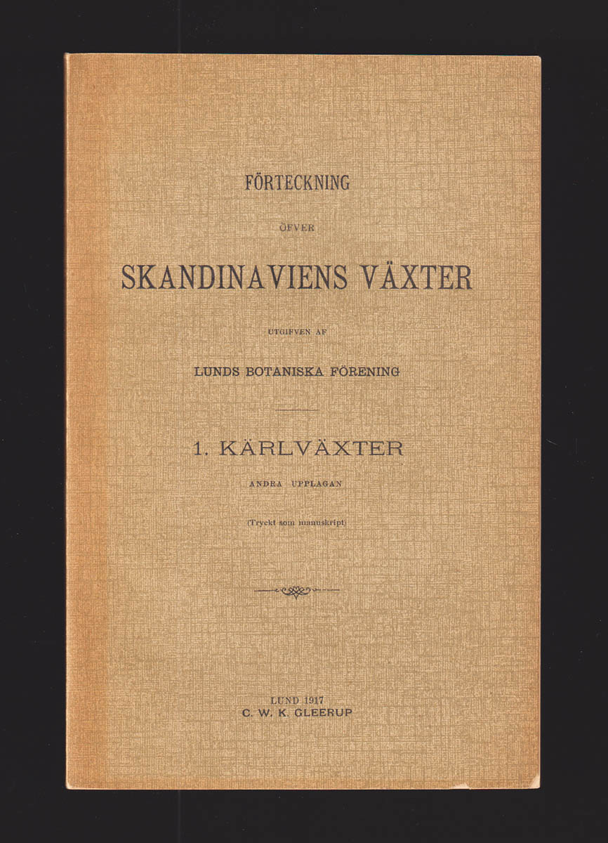 Förteckning över Skandinaviens växter. Utgiven af Lunds botaniska förening. 1. Kärlväxter. (Tryckt som manuskript)