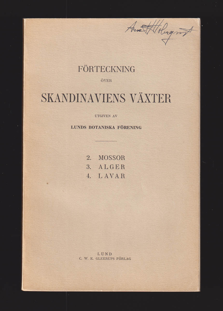 Förteckning över Skandinaviens växter. Utgiven av Lunds botaniska förening (Mossor, Alger, Lavar)