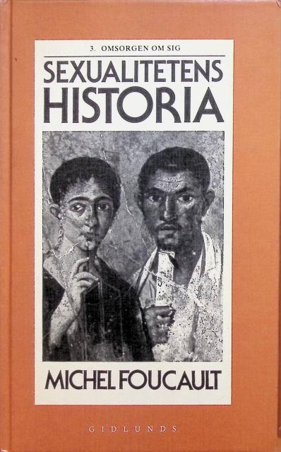 Foucault Michel : Sexualitetens historia., 3. Omsorgen om sig.