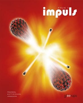 Fraenkel, Lars ; Gottfridsson, Daniel ; Jonasson, Ulf : Impuls Fysik 1