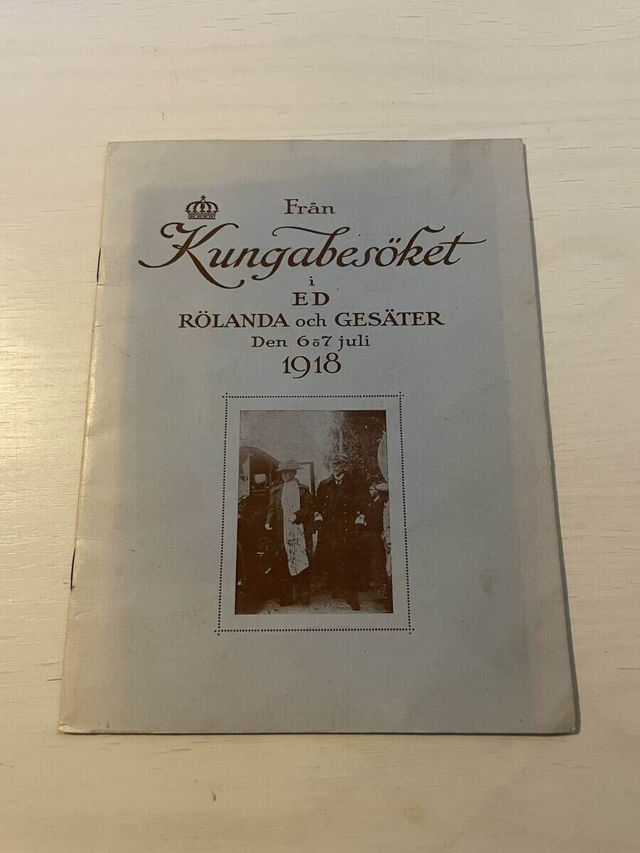 Från kungabesöket i Ed Rölanda och Gesäter den 6 o 7 juli 1918