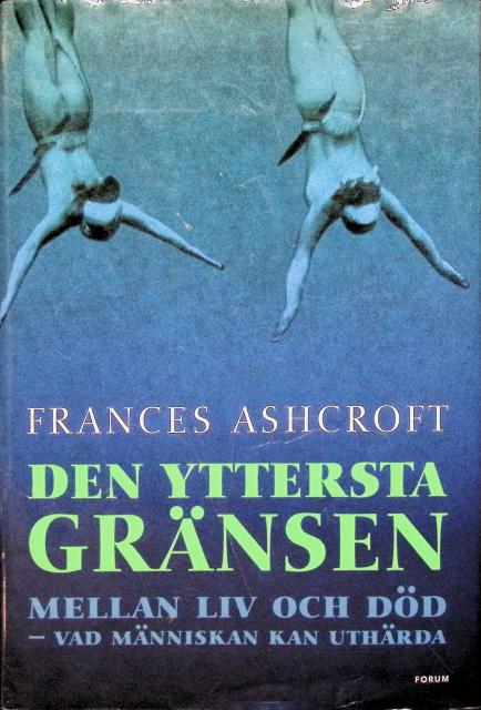Frances Ashcroft : Den yttersta gränsen, Mellan liv och död - Vad människan kan uthärda