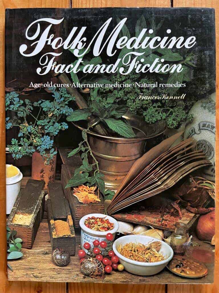 Frances Kennett : Folk Medicine - Fact and Fiction. Age-old cures, Alternative medicine, Natural remedies.
