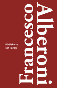 Francesco Alberoni : Förälskelse och kärlek