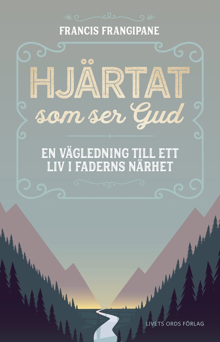 Francis Frangipane : Hjärtat som ser Gud