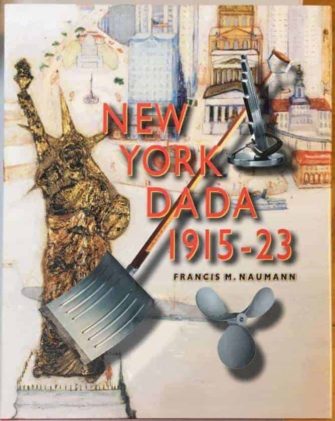 Francis M Naumann : New York Dada, 1915-23