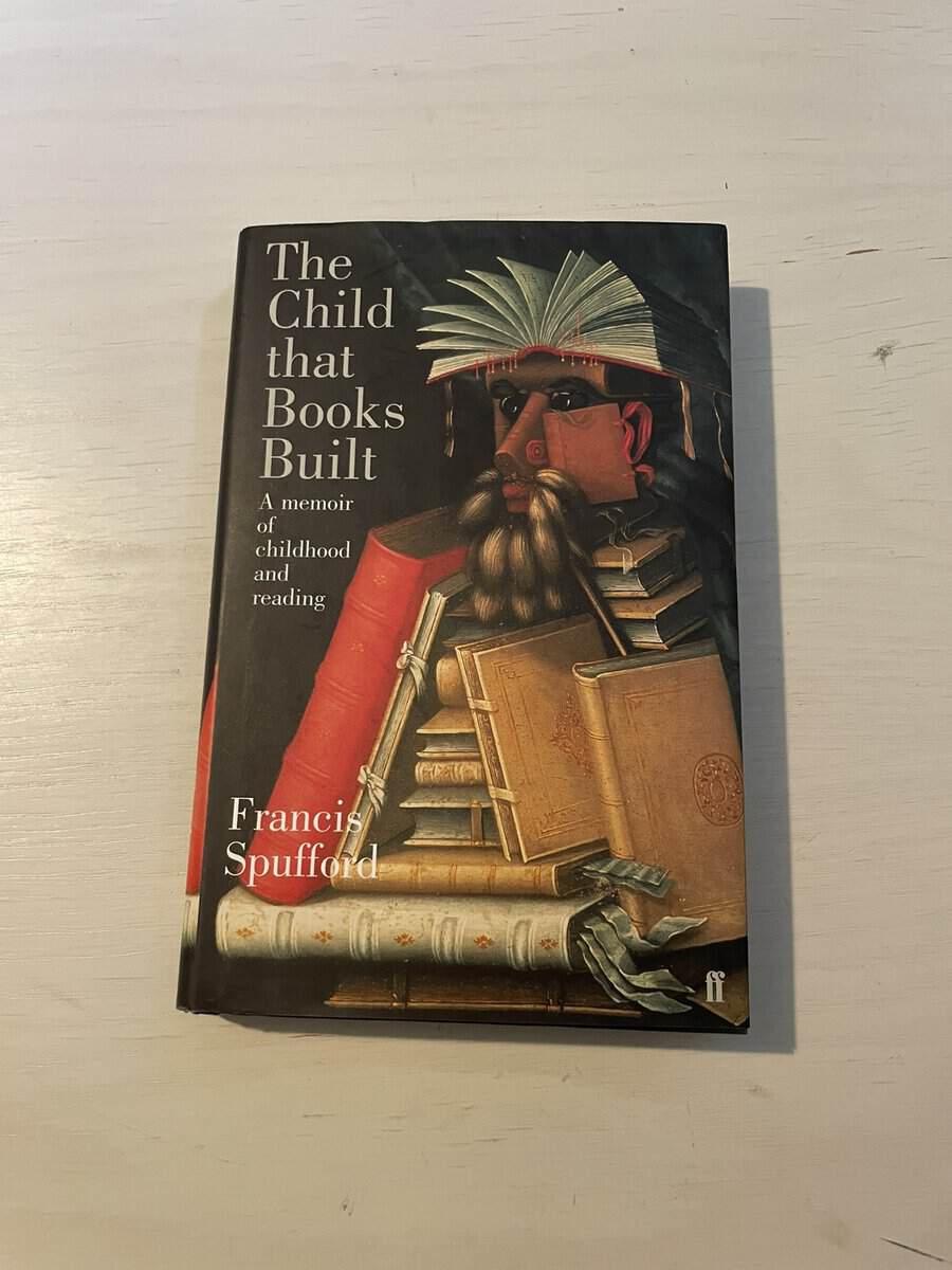 Francis Spufford : The child that books built
