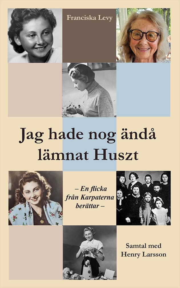 Franciska Levy : Jag hade nog ändå lämnat Huszt