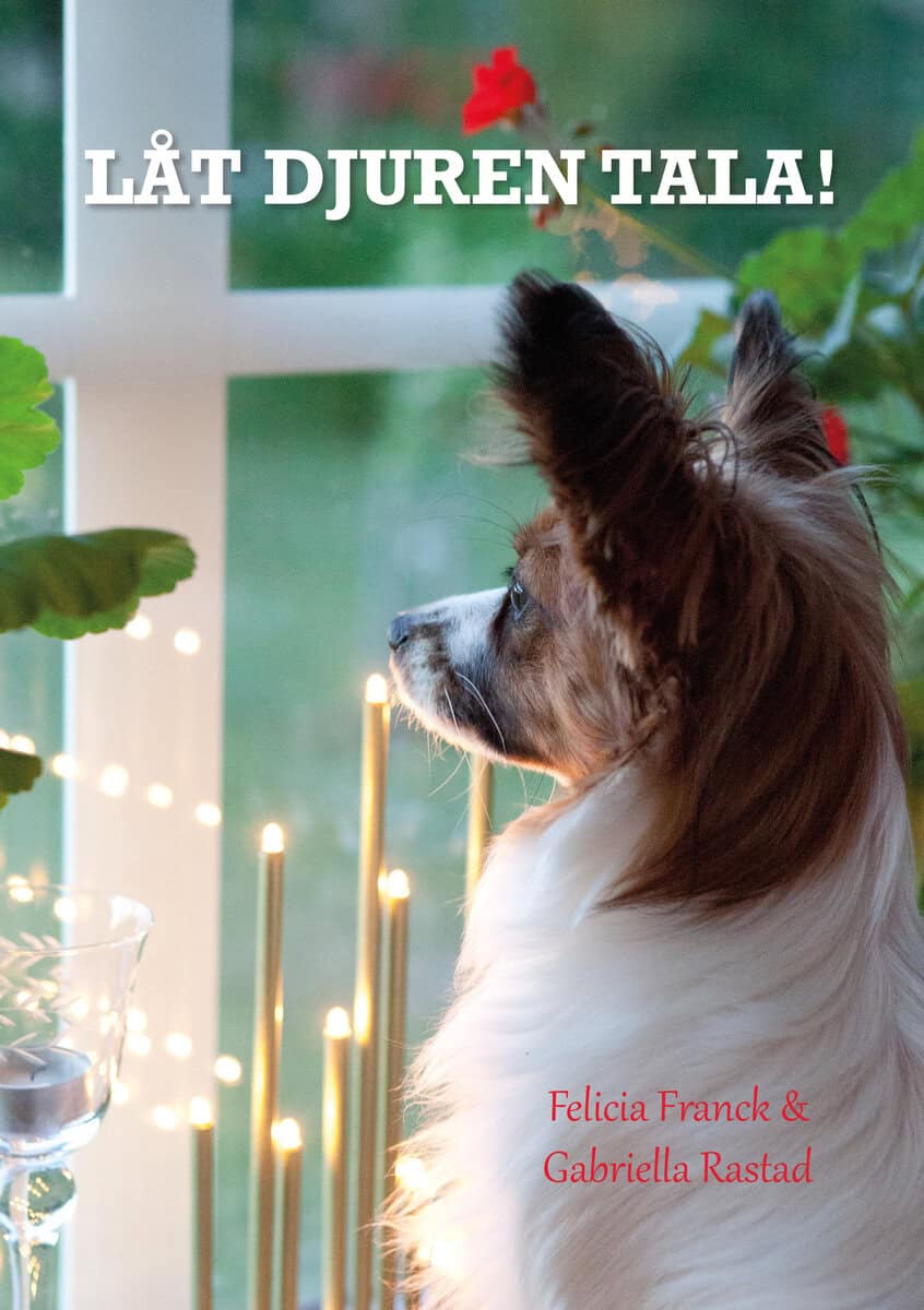 Franck, Felicia ; Rastad, Gabriella : Låt djuren tala!