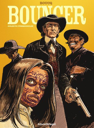 Francois Boucq : Bouncer. D. 10, Guldets förbannelse