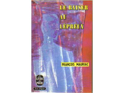 Francois Mauriac : Le baiser au lépreux