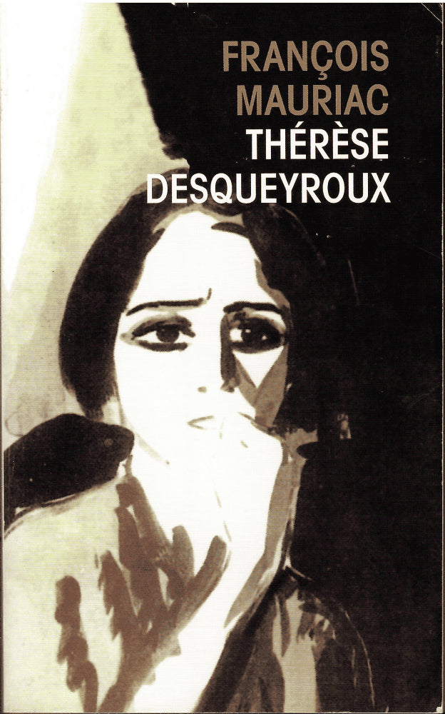 François Mauriac : Thérèse Desqueyroux