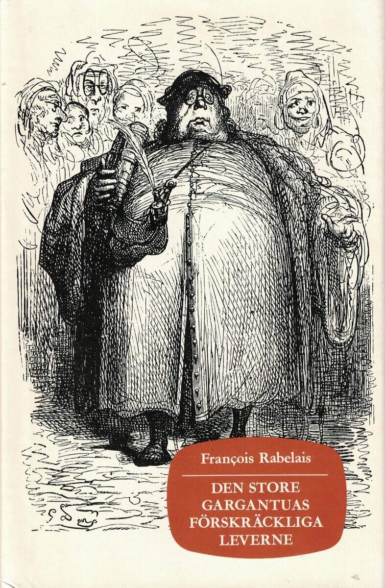 Francois Rabelais : Den store Gargantuas förskräckliga leverne