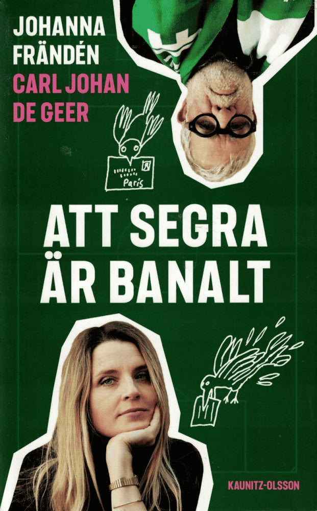Frändén, Johanna ; De Geer, Carl Johan : Att segra är banalt