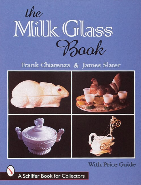Frank Chiarenza : The Milk Glass Book