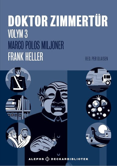 Frank Heller : Doktor Zimmertür volym 3, Marco Polos miljoner ; Mannen, som skrev oförrätter i sten