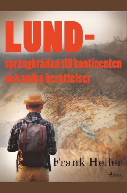 Frank Heller : Lund - språngbrädan till kontinenten och andra berättelser