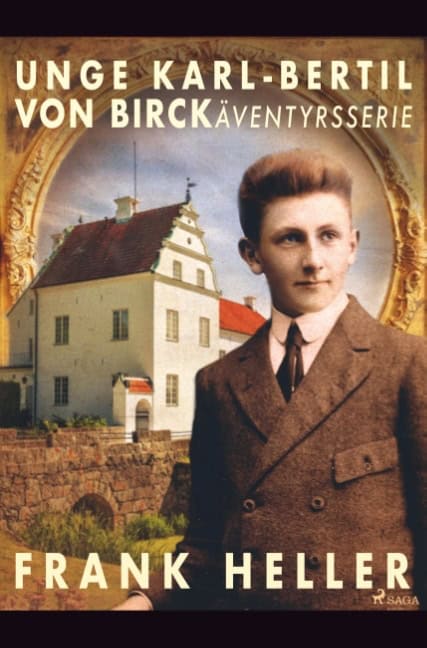 Frank Heller : Unge Karl-Bertil von Birck: äventyrsserie