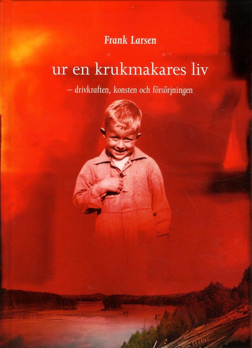 Frank Larsen : Ur en krukmakares liv : drivkraften, konsten och försörjningen