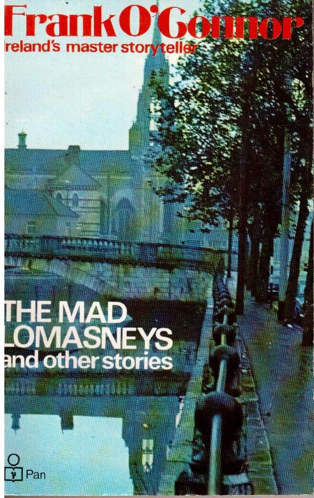 Frank O´Connor : The mad Lomasneys and other stories from Collection Two