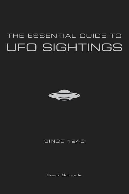Frank Schwede : Essential guide to ufo sightings since 1945