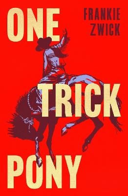 Frankie Zwick : One Trick Pony