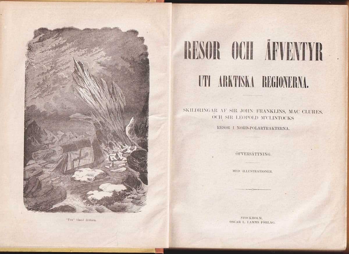 [Franklin, John (1786-1847) ; Mac-Clure, Robert (1807-1873) ; Mac Clintock, Francis Leopold (1819-1907)] : Resor och äfventyr uti Arktiska regionerna. Skildringar af sir John Franklins, Mac Clures, och sir Leopold M'Clintocks resor i Nord-Polartrakterna. Öfversättning, med illustrationer