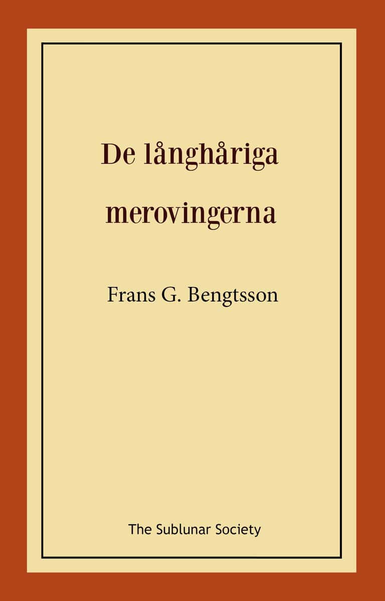 Frans G Bengtsson : De långhåriga merovingerna