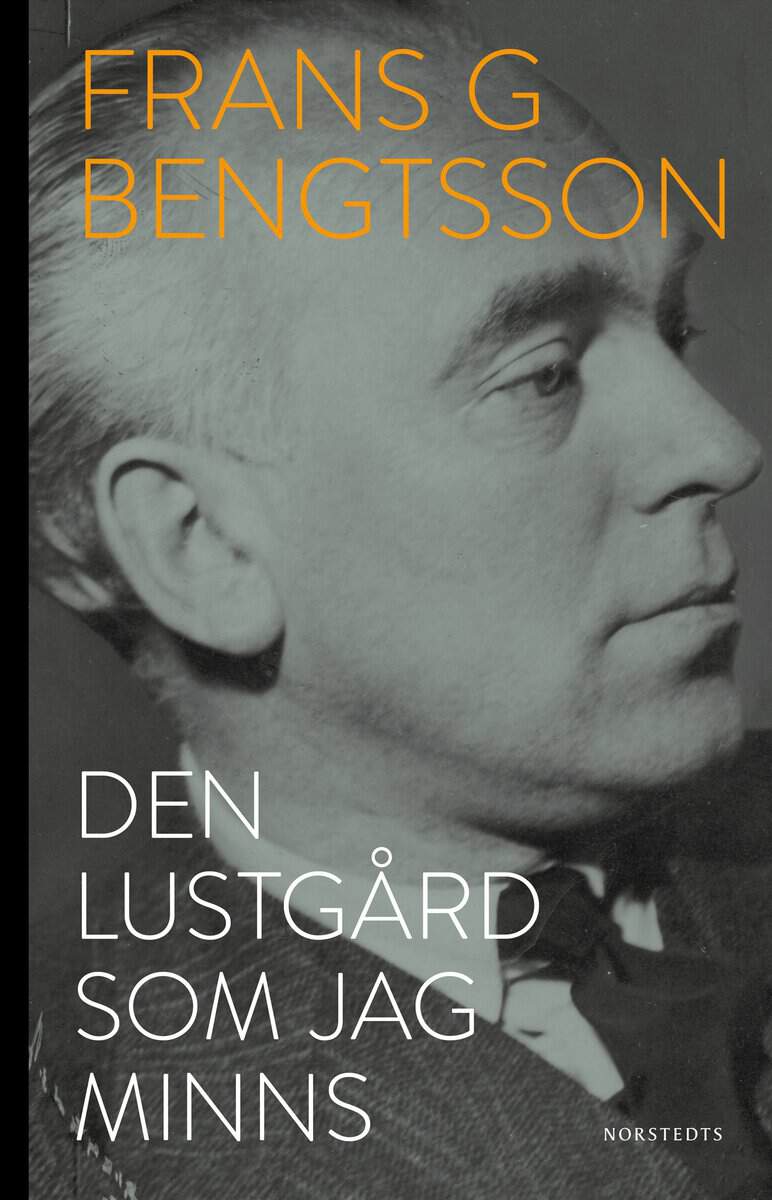 Frans G. Bengtsson : Den lustgård som jag minns