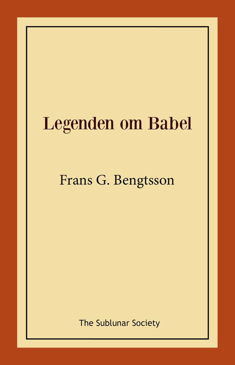 Frans G Bengtsson : Legenden om Babel