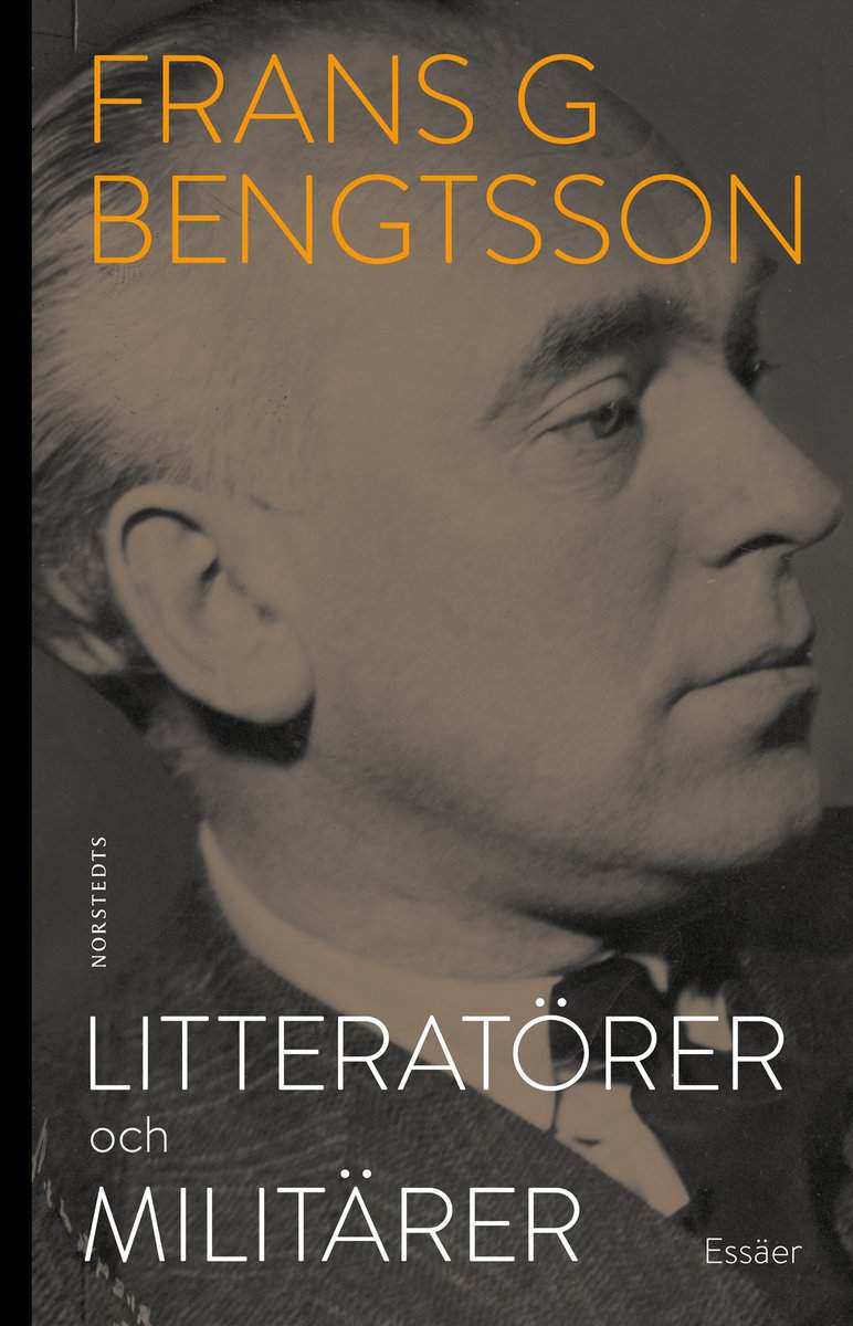 Frans G. Bengtsson : Litteratörer och militärer