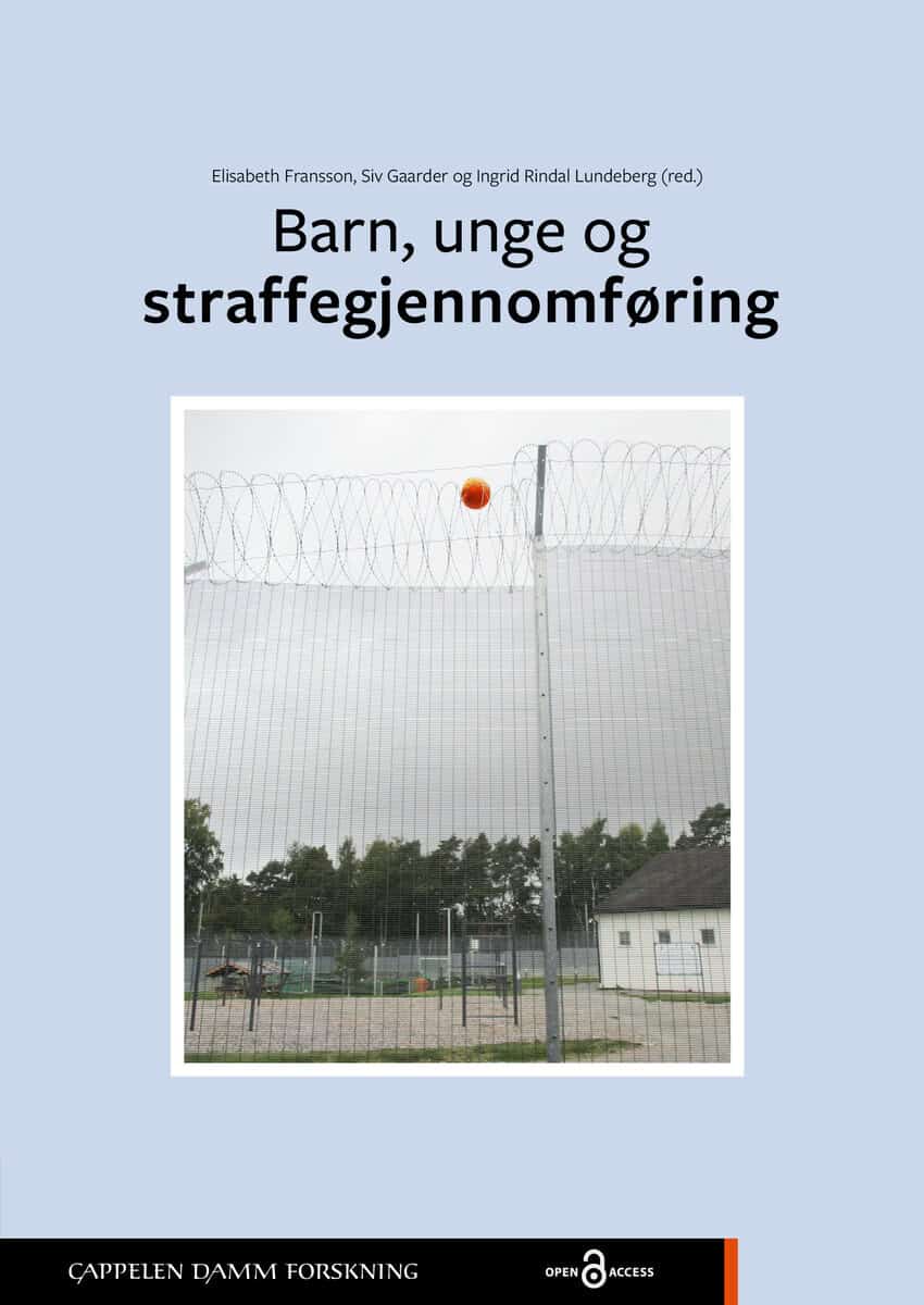 Fransson, Elisabeth ; Gaarder, Siv ; Rindal Lundeberg, Ingrid [red.] : Barn, unge og straffegjennomføring
