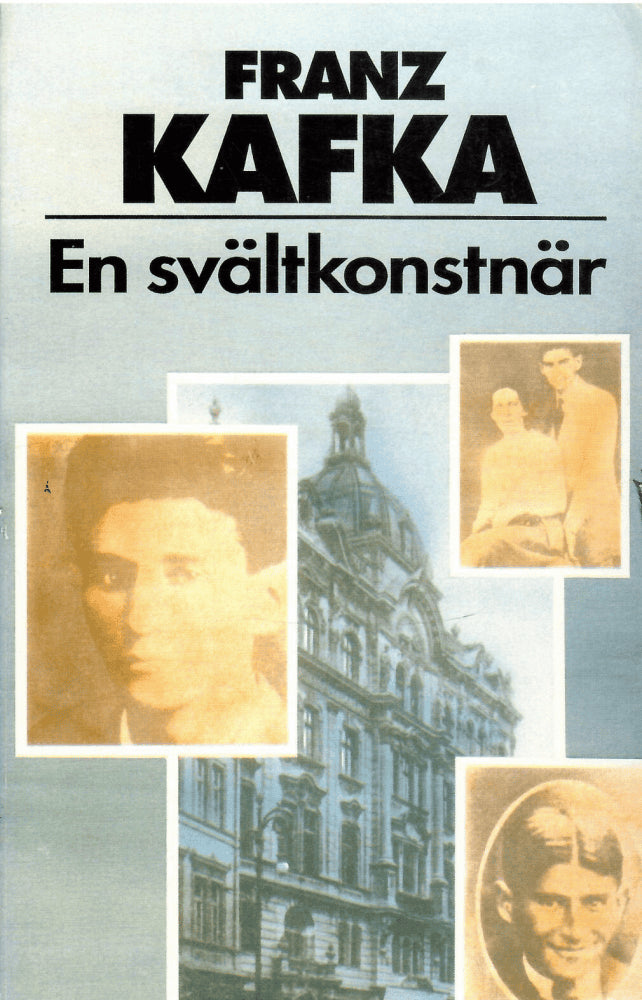 Franz Kafka : En svältkonstnär