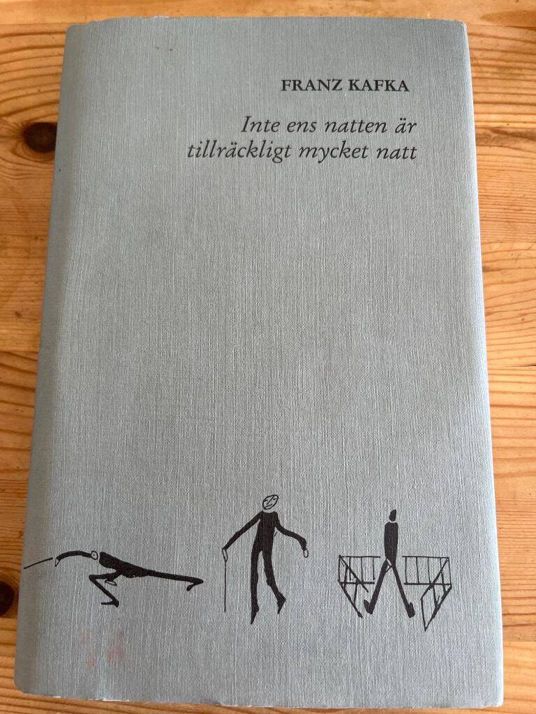 Franz Kafka : Inte ens natten är tillräckligt mycket natt