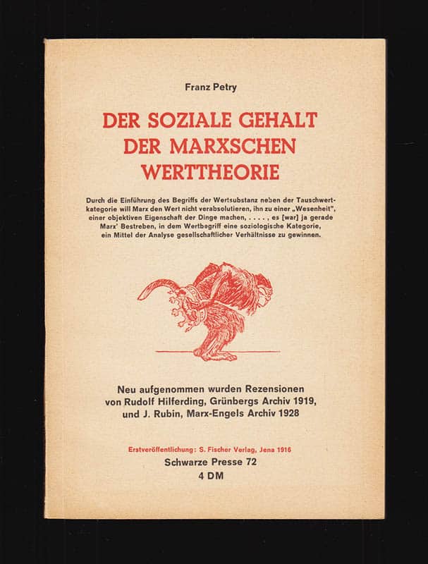 Franz Petry : Der soziale Gehalt der Marxschen Werttheorie. Neu aufgenommen wurden Rezensionen von Rudolf Hilferding, Grünbergs Archiv 1919, und J. Rubin, Marx-Engels Archiv 1928