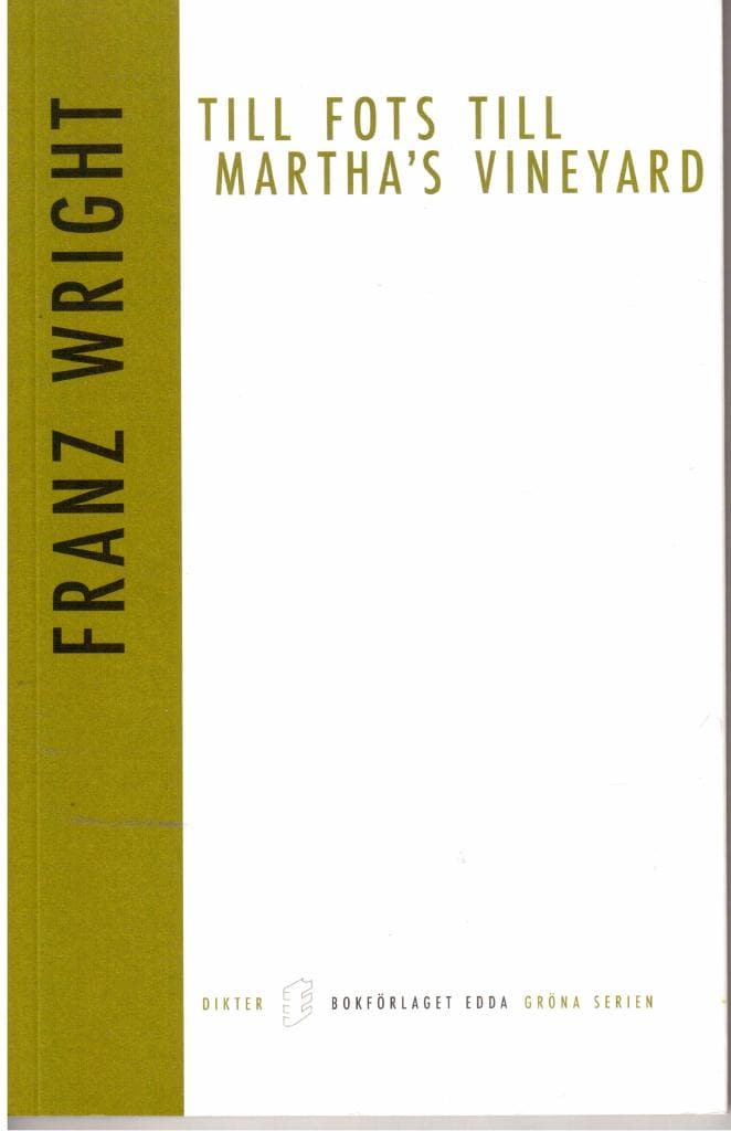 Franz Wright : Till fots till Martha`s Vineyard