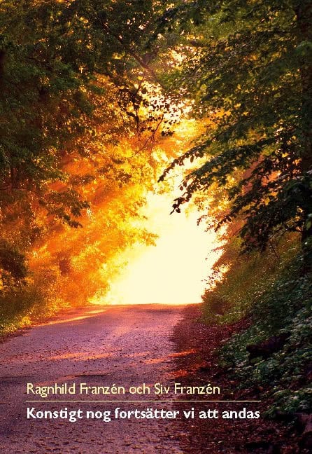 Franzén, Ragnhild ; Franzén, Siv : Konstigt nog fortsätter vi att andas