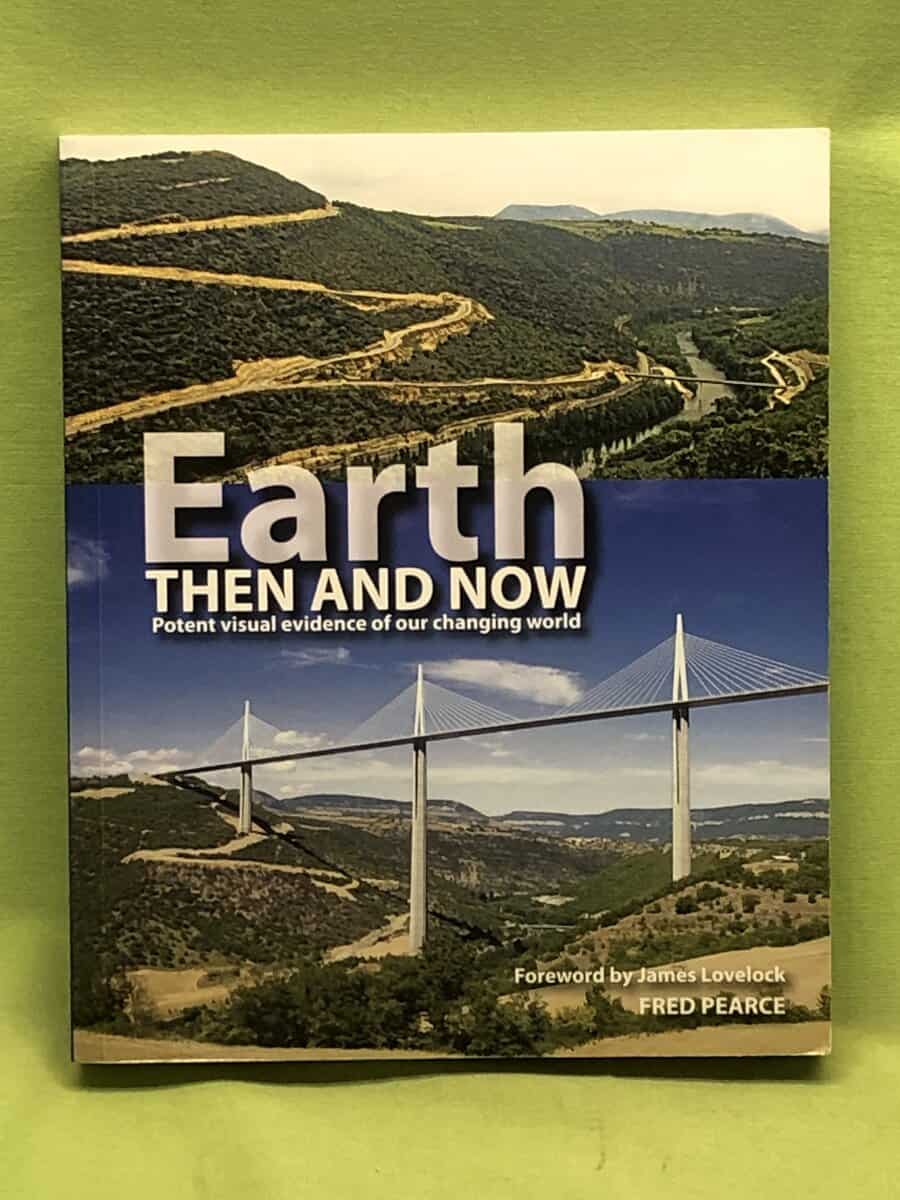Fred Pearce : Earth then and now - potent visual evidence of our chaning world