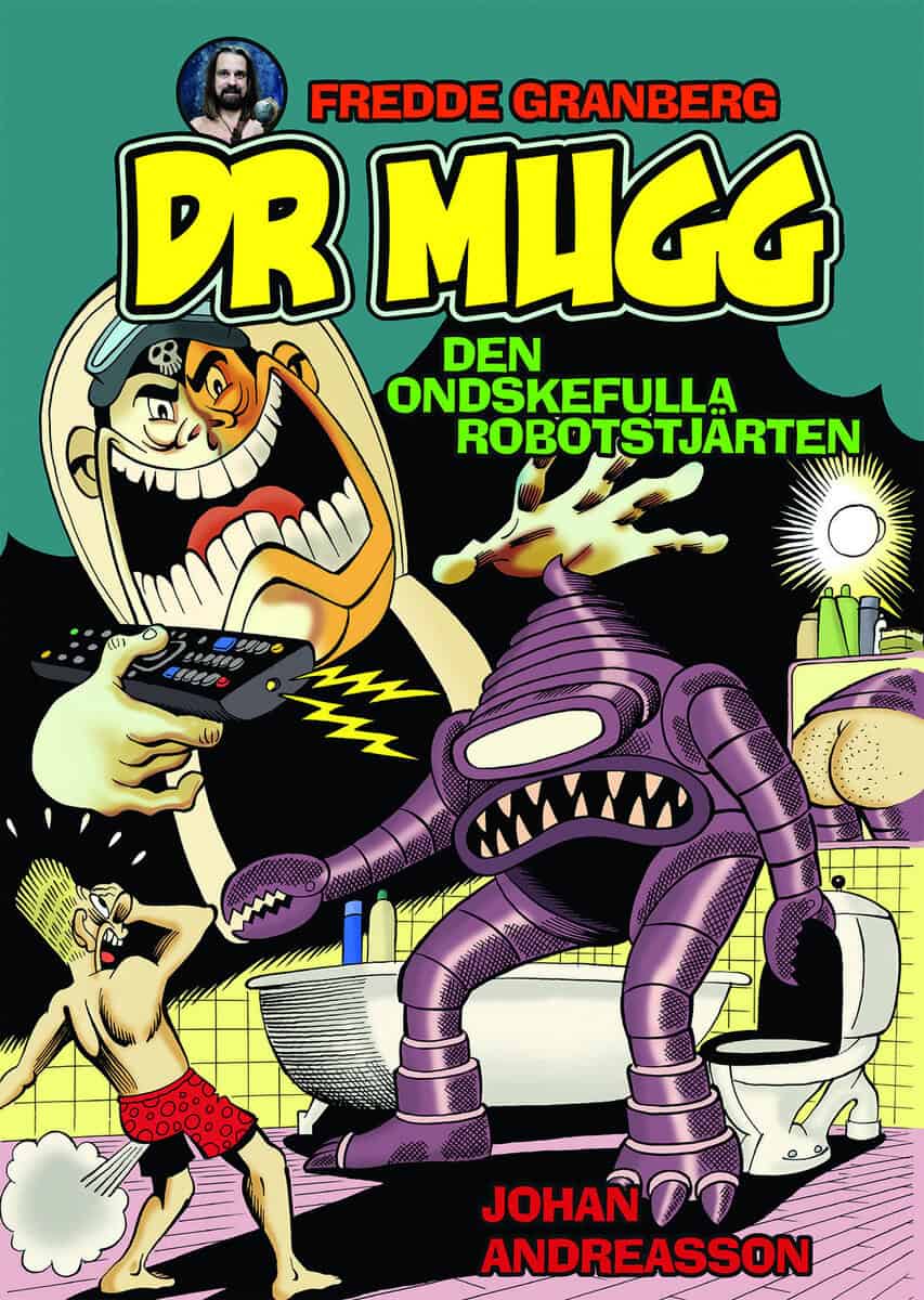 Fredde Granberg : Dr Mugg. Den ondskefulla robotstjärten