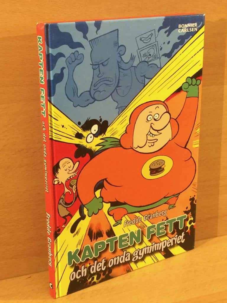 Fredde Granberg : Kapten Fett och det onda gymimperiet