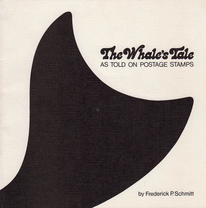 Frederick P. Schmitt : Whale's Tale as Told on Postage Stamps