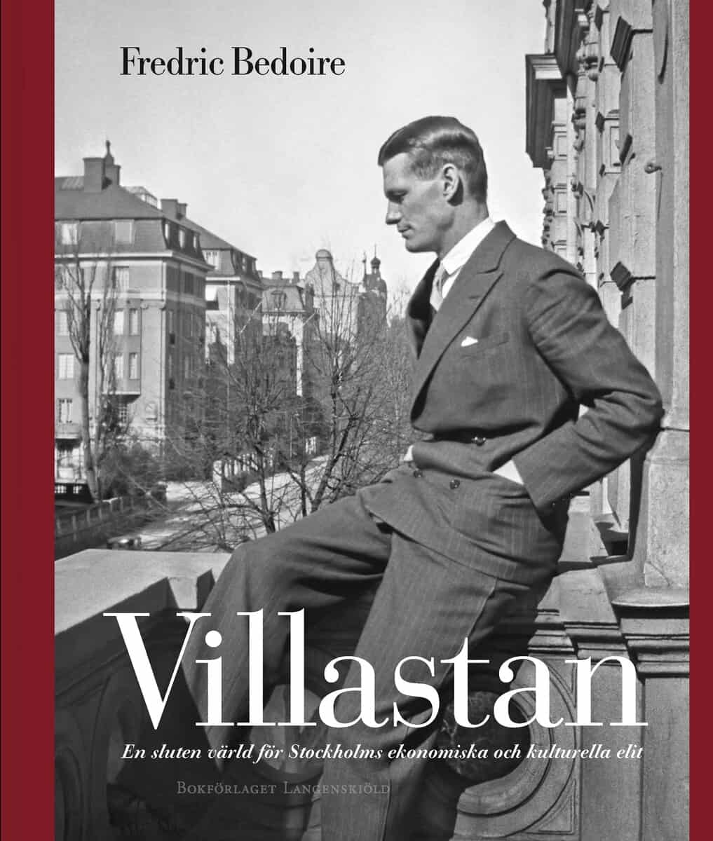 Fredric Bedoire : Villastan : en sluten värld för Stockholms ekonomiska och kulturella elit