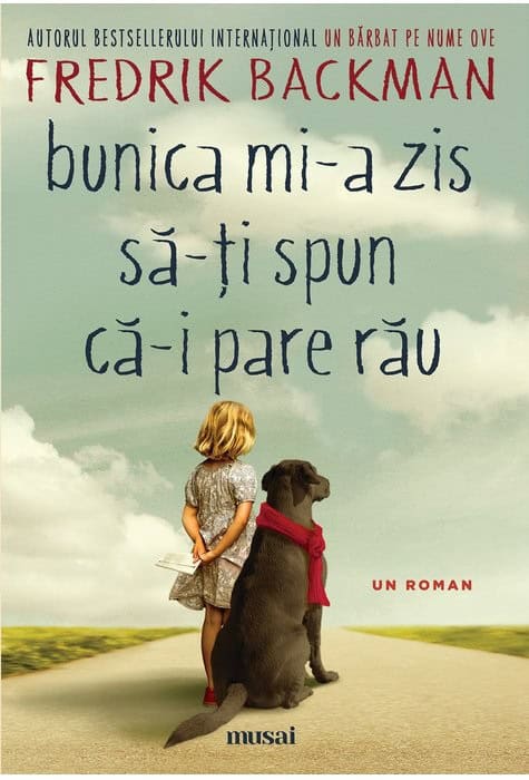 Fredrik Backman : Bunica mi-a zis sa-ti spun ca-i pare rau