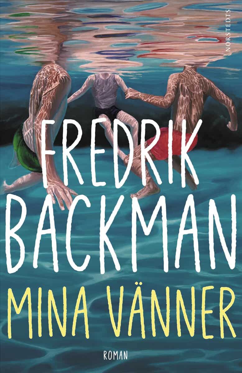Fredrik Backman : Mina vänner