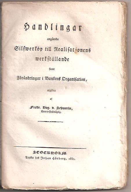 Fredrik Bogislaus von Schwerin : Handlingar angående silfwerköp till realisationens werkställande samt förändringar i bankens organisation