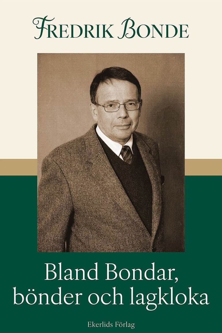 Fredrik Bonde : Bland Bondar, bönder och lagkloka : jag berättar för Gustav